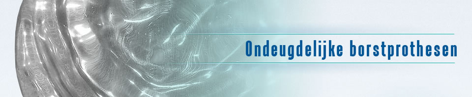 Ondeugdelijke borstprothesen